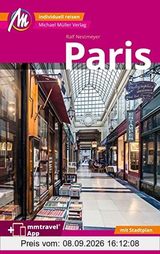 Paris MM-City Reiseführer Michael Müller Verlag: Individuell reisen mit vielen praktischen Tipps. Inkl. Freischaltcode zur ausführlichen App mmtravel.com