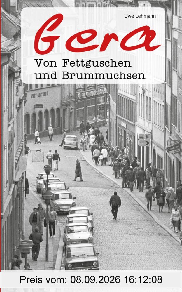 Geschichten & Anekdoten aus Gera: Von Fettguschen und Brummuchsen (Geschichten und Anekdoten)