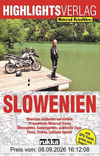 Motorrad-Reiseführer Slowenien: 10 traumhafte Motorradtouren