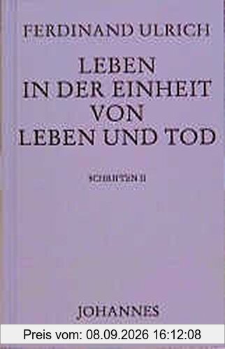Leben in der Einheit von Leben und Tod: Und drei unveröffentlichte Arbeiten