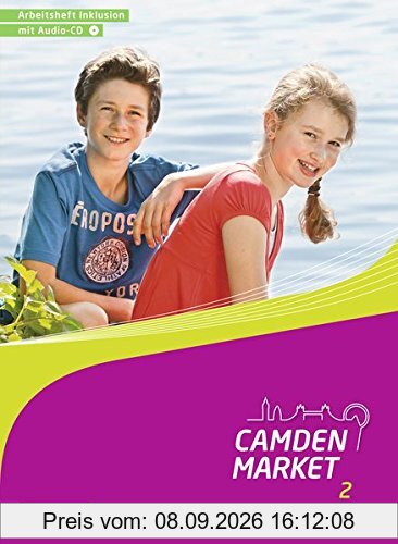 Camden Market - Ausgabe 2013: Arbeitsheft Inklusion 2 mit Audio-CD: und Spielbögen