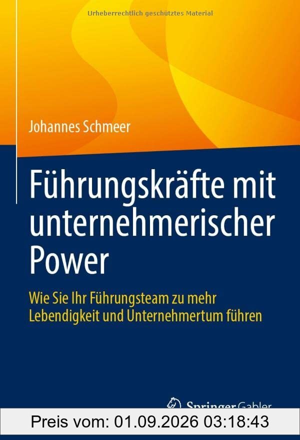 Führungskräfte mit unternehmerischer Power: Wie Sie Ihr Führungsteam zu mehr Lebendigkeit und Unternehmertum führen