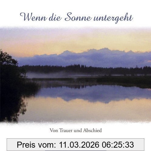 unbekannt Wenn Die Sonne Untergeht, Von Trauer Und Abschied