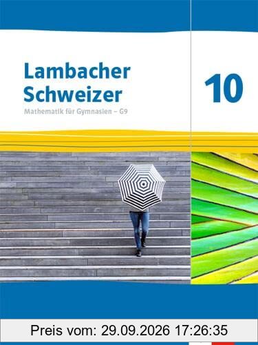 Lambacher Schweizer Mathematik 10 - G9. Ausgabe Nordrhein-Westfalen: Schulbuch Klasse 10 (Lambacher Schweizer Mathematik G9. Ausgabe für …