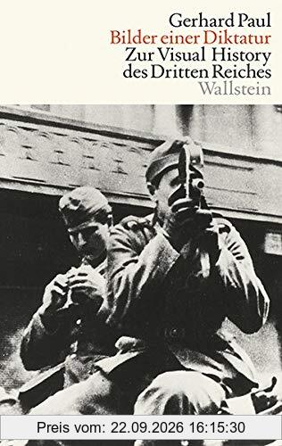 Bilder einer Diktatur: Zur Visual History des Dritten Reiches (Visual History. Bilder und Bildpraxen in der Geschichte)
