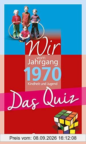 Wir vom Jahrgang 1970 - Das Quiz: Kindheit und Jugend (Jahrgangsquizze)