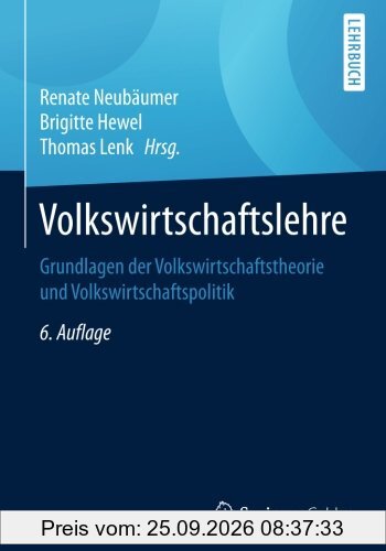 Volkswirtschaftslehre: Grundlagen der Volkswirtschaftstheorie und Volkswirtschaftspolitik