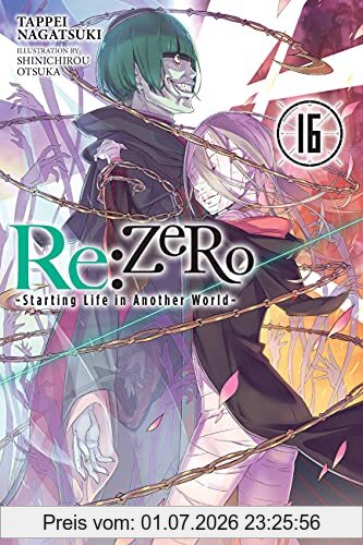 Tappei Nagatsuki Re, Zero -Starting Life In Another World-, Vol. 16 (light Novel)