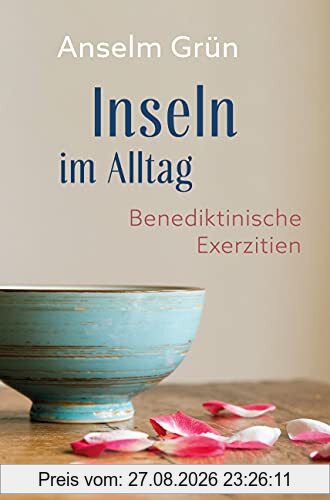 Inseln im Alltag. Benediktinische Exerzitien.
