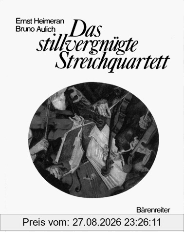 Das stillvergnügte Streichquartett