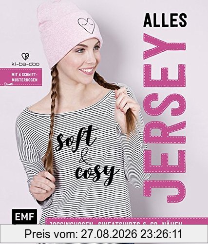 Alles Jersey - Soft and cosy: Jogginghosen, Sweatshirts & Co. nähen - Mit Schnittmusterbogen