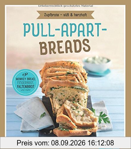 Pull-apart-Breads - Zupfbrote süß & herzhaft: Monkey Bread, Fingerbrot, Faltenbrot und mehr
