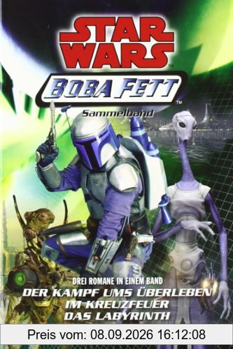 Star Wars Boba Fett(Klonkriege-Sammelband), Der Kampf ums Überleben: Sammelband: Der Kampf ums überleben - Im Kreuzfeuer - Das Labyrinth