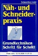 Nähpraxis und Schneiderpraxis, Lehrbuch: Grundtechniken Schritt für Schritt. Lehr-/Fachbuch