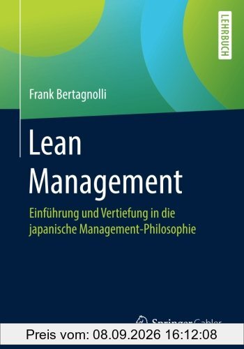 Lean Management: Einführung und Vertiefung in die japanische Management-Philosophie