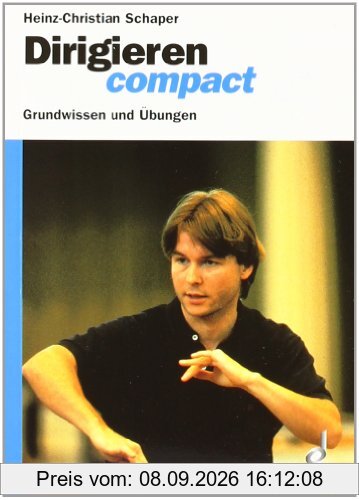 Dirigieren compact: Grundwissen und Übungen