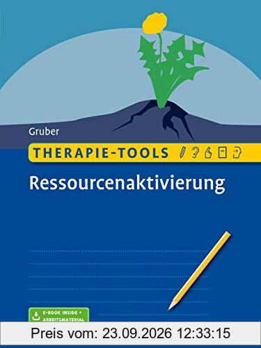 Therapie-Tools Ressourcenaktivierung: Mit E-Book inside und Arbeitsmaterial