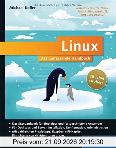 Linux: Das umfassende Handbuch. 20 Jahre »Kofler« Das Standardwerk für Einsteiger und fortgeschrittene Anwender. Über 1.400 Seiten …