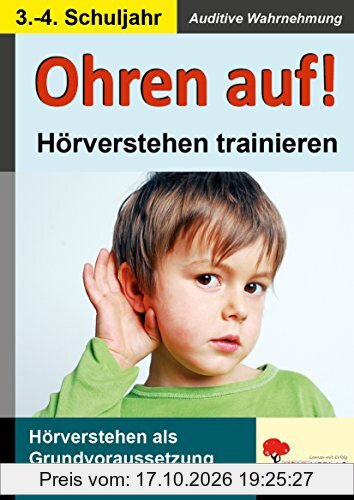 Ohren auf! - Hörverstehen trainieren im 3.-4. Schuljahr: Auditive Wahrnehmung