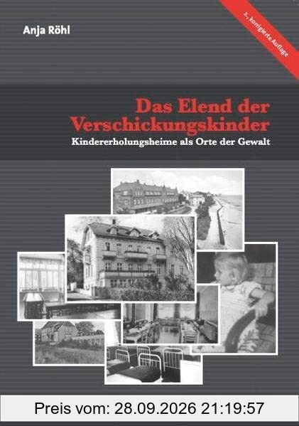Das Elend der Verschickungskinder: Kindererholungsheime als Orte der Gewalt (Sachbuch Psychosozial)