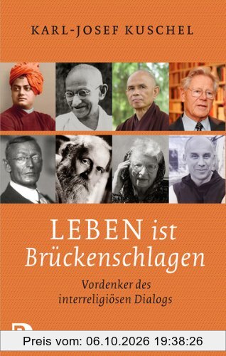 Leben ist Brückenschlagen - Vordenker des interreligiösen Dialogs