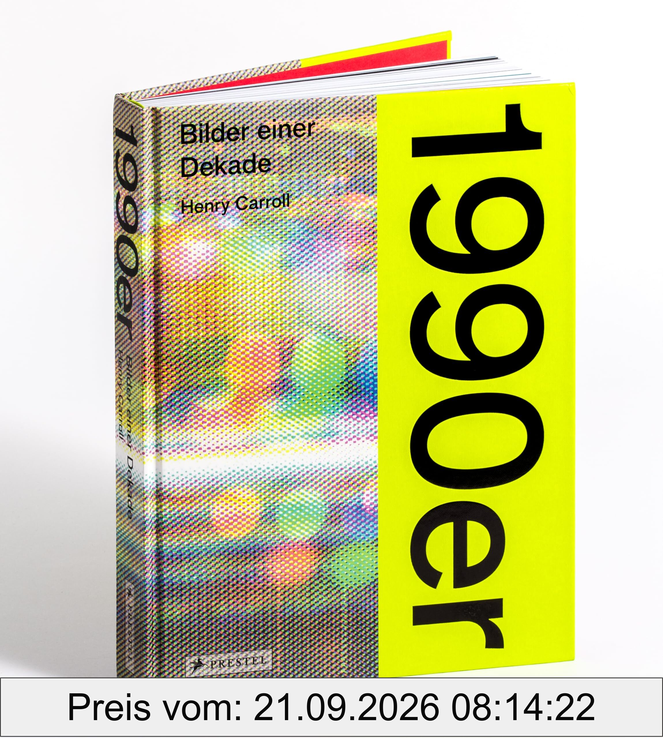 1990er: Bilder einer Dekade - Eine visuelle Reise durch ein spannendes und ereignisreiches Jahrzehnt: Weltgeschichte, Politik, Lifestyle, …