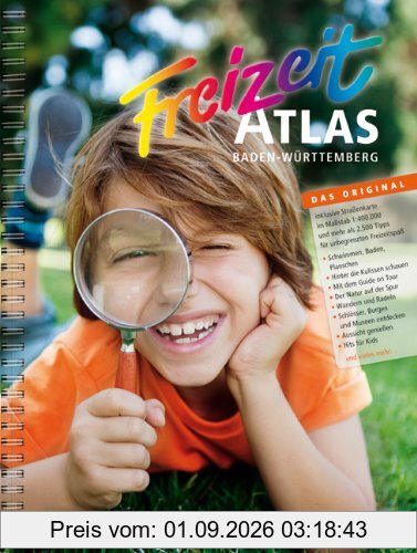 Freizeit-Atlas Baden-Württemberg: Über 2500 Tipps für Spaß, Kultur und Natur