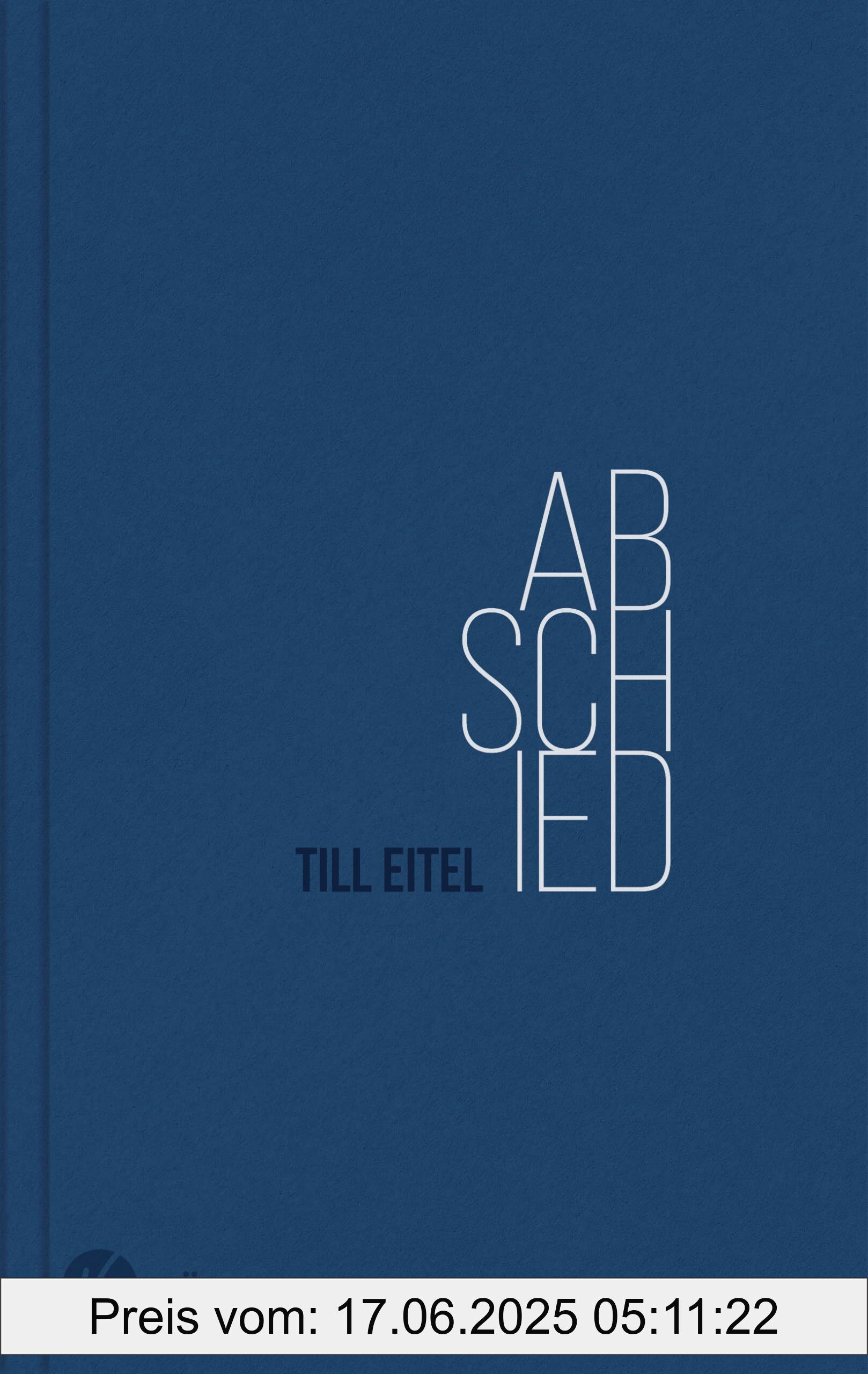 Brand : Kösel-Verlag, Binding : hardcover, Label : Abschied : Ein lyrisches Trauertagebuch, medium : hardcover, numberOfPages : 160, publicationDate : 2024-08-28, languages : german, ISBN : 346637331X