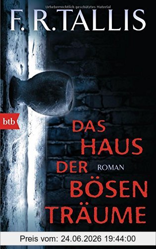 Tallis, F. R. Das Haus Der Bösen Träume, Roman
