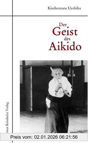 Kisshomaru Ueshiba Der Geist Des Aikido