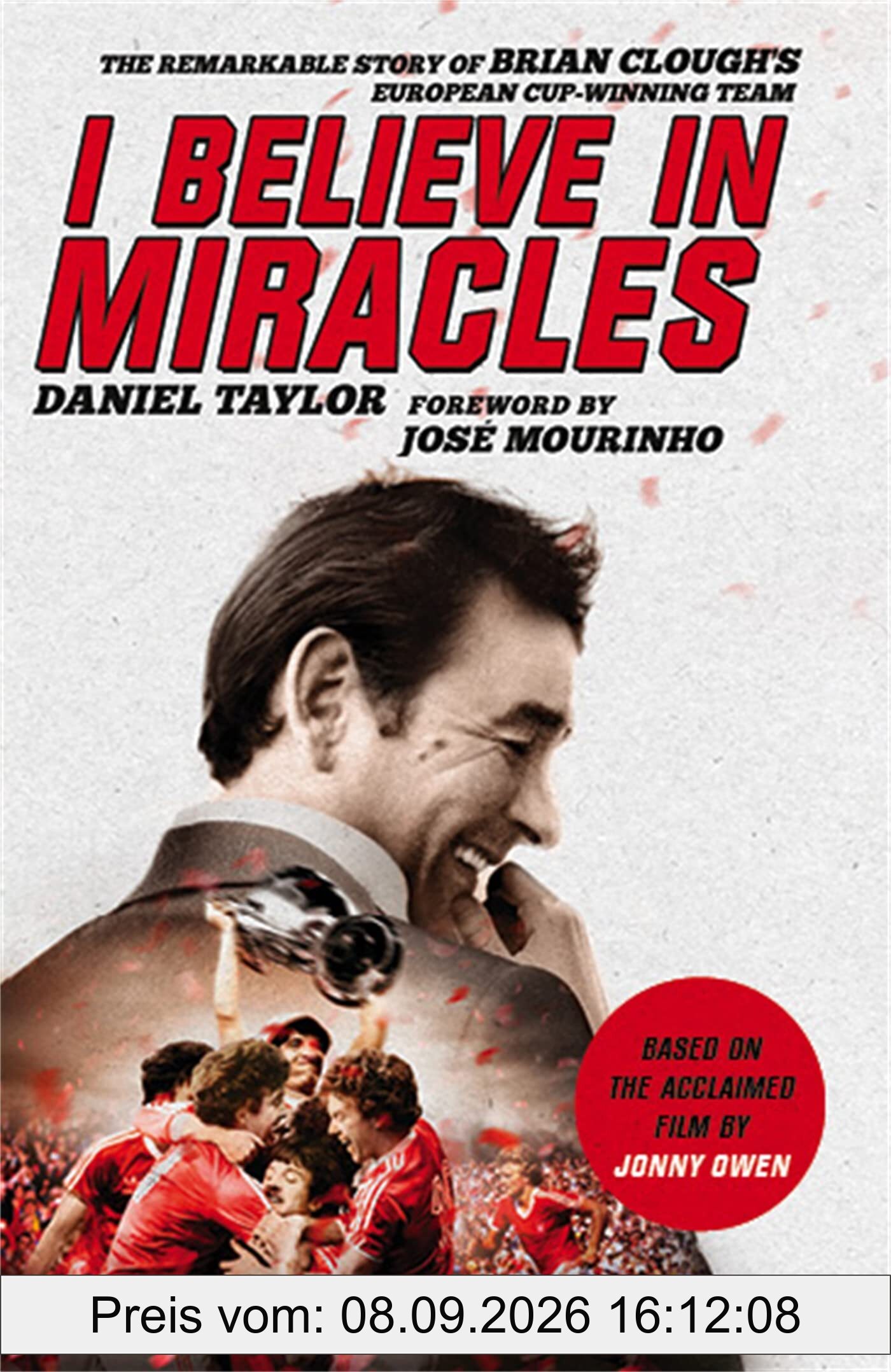 I Believe In Miracles: The Remarkable Story of Brian Clough's European Cup-winning Team