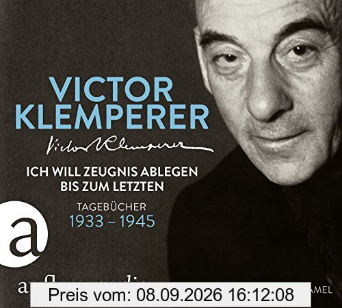 Ich will Zeugnis ablegen bis zum letzten: Tagebücher 1933-1945 Gelesen von Udo Samel