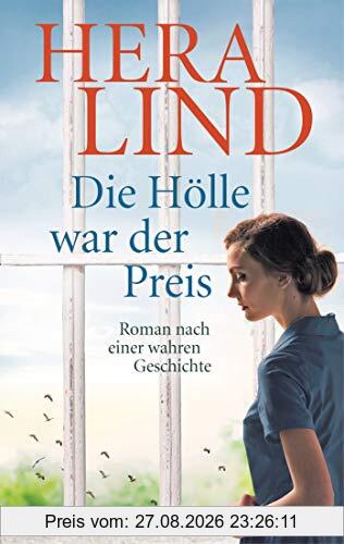 Die Hölle war der Preis: Roman nach einer wahren Geschichte