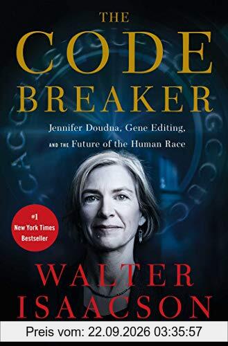 The Code Breaker: Jennifer Doudna, Gene Editing, and the Future of the Human Race