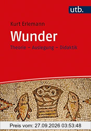 Wunder: Theorie – Auslegung – Didaktik