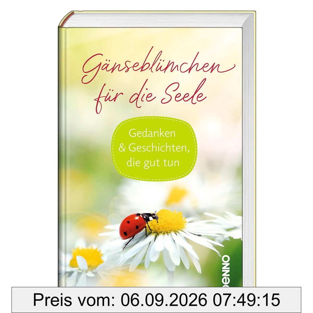 Gänseblümchen für die Seele: Gedanken & Geschichten, die gut tun