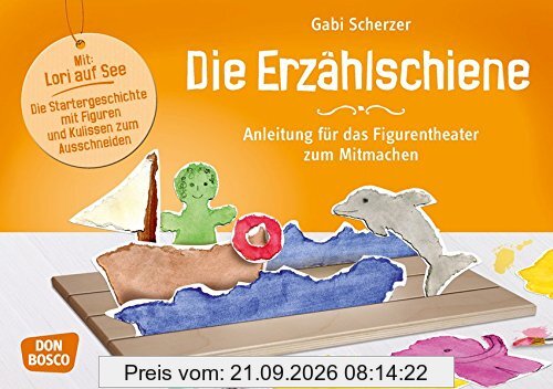 Original Don Bosco Erzählschiene. Das Figurentheater zum Mitmachen (Geschichten und Figuren für die Erzählschiene)
