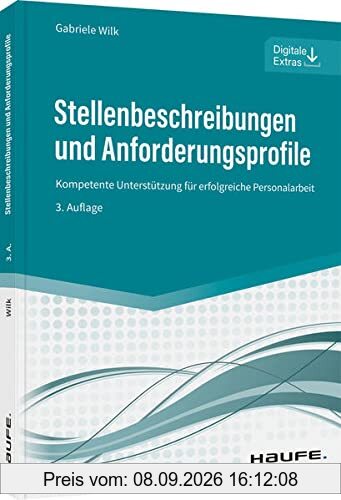 Stellenbeschreibungen und Anforderungsprofile: Kompetente Unterstützung für erfolgreiche Personalarbeit (Haufe Praxisratgeber)