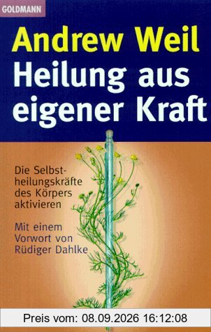 Heilung aus eigener Kraft. Die Selbstheilungskräfte des Körpers aktivieren.