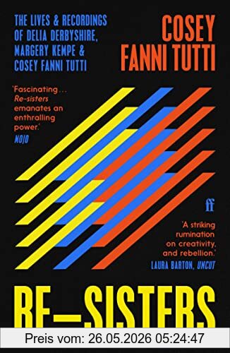Tutti, Cosey Fanni Re-Sisters, The Lives And Recordings Of Delia Derbyshire, Margery Kempe And Cosey Fanni Tutti