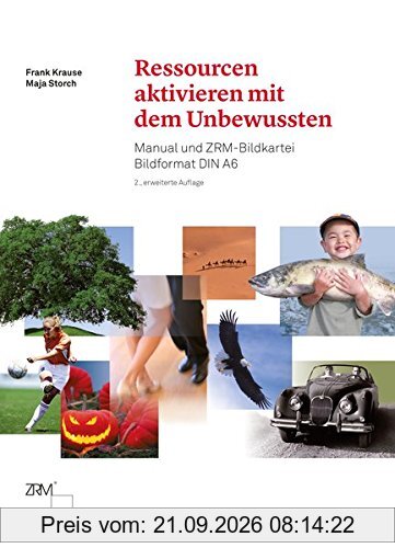 Ressourcen aktivieren mit dem Unbewussten: Manual zu ZRM-Bildkartei Bildformat DIN A6