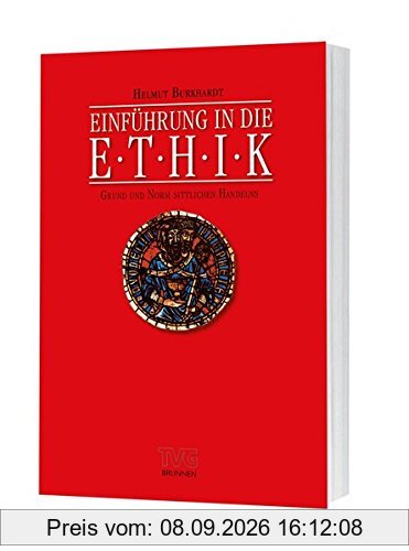 Einführung in die Ethik: Grund und Norm sittlichen Handelns