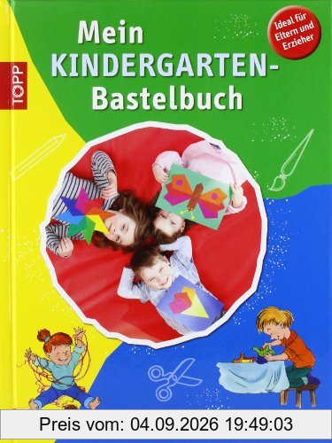 Mein Kindergarten-Bastelbuch: 55 Bastelideen, die kleine Kinder fördern