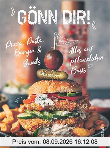 Gönn Dir! Pizza, Pasta, Burger & Sweets. Alles auf pflanzlicher Basis. Das Plant Based Kochbuch für die vegane Wohlfühlküche. Perfekt auch für Flexitarier. Von und mit Instagram-Star Alex Villena.