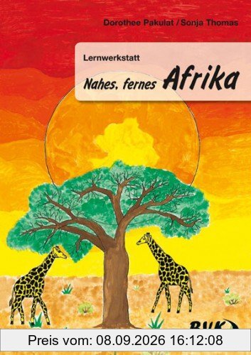 Lernwerkstatt Nahes, Fernes Afrika: 3.-5. Klasse