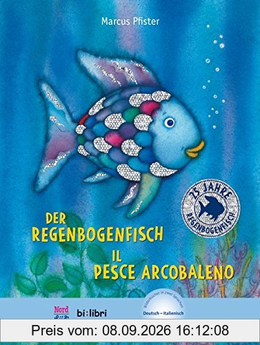 Der Regenbogenfisch: Kinderbuch Deutsch-Italienisch mit MP3-Hörbuch zum Herunterladen