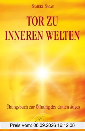 Tor zu inneren Welten. Übungsbuch zur Öffnung des dritten Auges