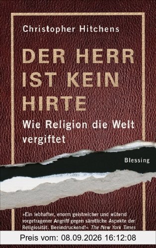 Der Herr ist kein Hirte: Wie Religion die Welt vergiftet