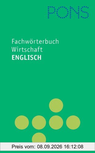 PONS Fachwörterbuch, Wirtschaft, Englisch-Deutsch / Deutsch-Englisch