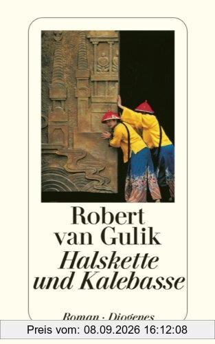 Halskette und Kalebasse: Kriminalfälle des Richters Di alten chinesischen Originalquellen entnommen